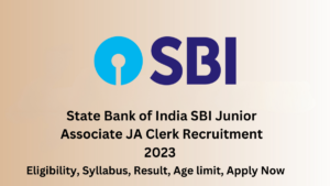 State Bank of India SBI Junior Associate JA Clerk Recruitment 2023 , Result, Age limit, Syllabus