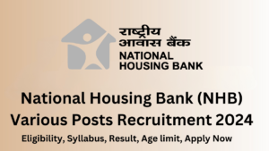 National Housing Bank (NHB) Various Posts Recruitment 2024,Age limit, Syllabus, Result